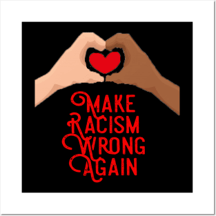 make racism wrong again t shirt Posters and Art